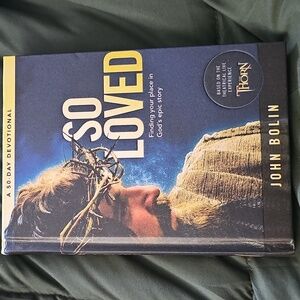 50 day Decotional So Loved. Based on the play The Thorn John Bolon